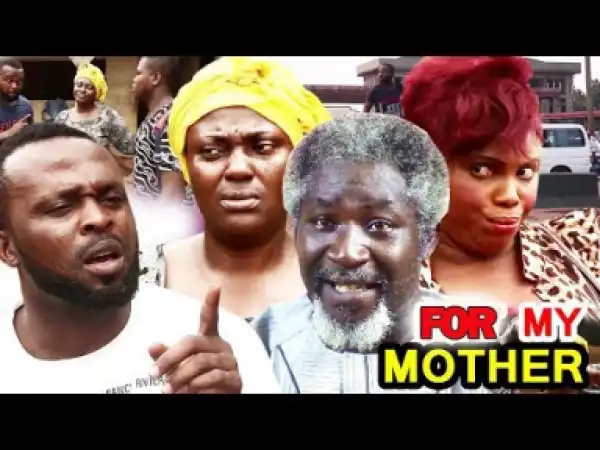 FOR MY MOTHER SEASON 2 | New Movie 2019